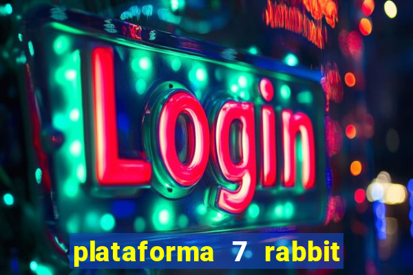 plataforma 7 rabbit paga mesmo